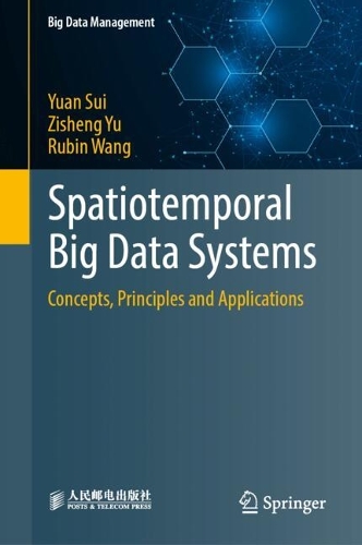 Spatiotemporal Big Data Systems: Concepts, Principles and Applications.