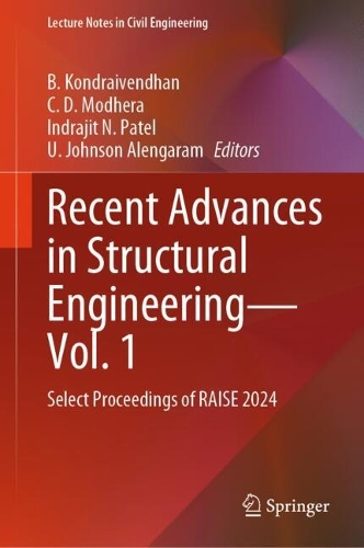 Recent Advances in Structural Engineering-Vol. 1: Select Proceedings of RAISE 2024.