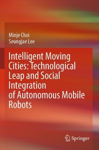 Intelligent Moving Cities: Technological Leap and Social Integration of Autonomous Mobile Robots.
