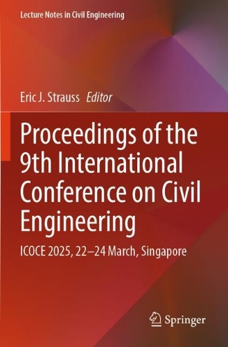 Proceedings of the 9th International Conference on Civil Engineering: ICOCE 2025, 22-24 March, Singapore.