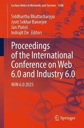 Proceedings of the International Conference on Web 6.0 and Industry 6.0: WIN 6.0 2025.