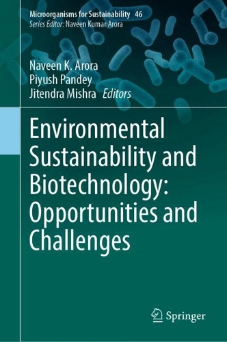 Environmental Sustainability and Biotechnology: Opportunities and Challenges.