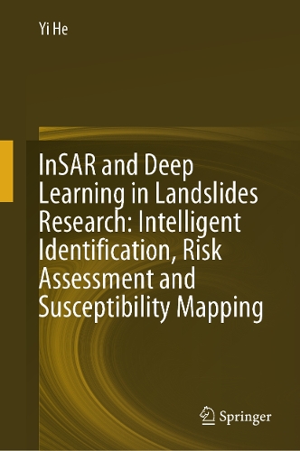 InSAR and Deep Learning in Landslides Research: Intelligent Identification, Risk Assessment and Susceptibility Mapping.