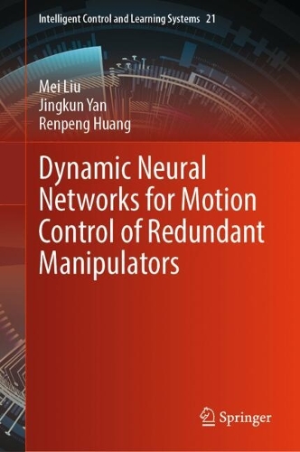 Dynamic Neural Networks for Motion Control of Redundant Manipulators.