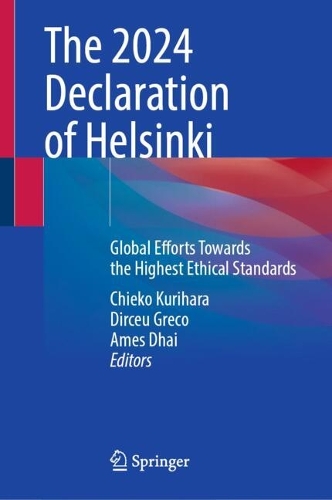 The 2024 Declaration of Helsinki: Global Efforts Towards the Highest Ethical Standards.