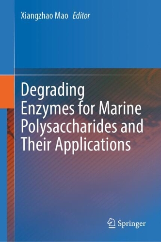 Degrading Enzymes for Marine Polysaccharides and Their Applications.