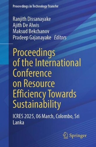 Proceedings of the International Conference on Resource Efficiency Towards Sustainability: ICRES 2025, 06 March, Colombo, Sri Lanka.