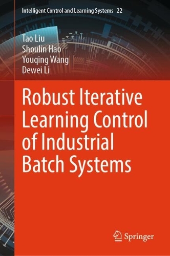 Robust Iterative Learning Control of Industrial Batch Systems.