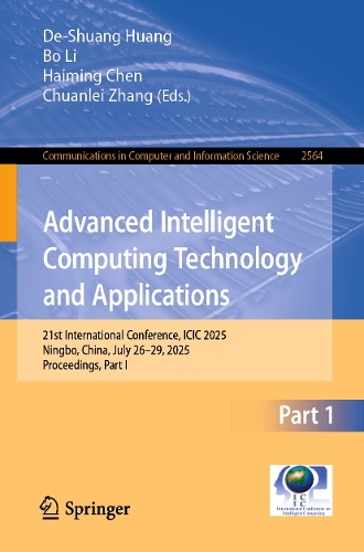 Advanced Intelligent Computing Technology and Applications: 21st International Conference, ICIC 2025, Ningbo, China, July 26-29, 2025, Proceedings, Part I.