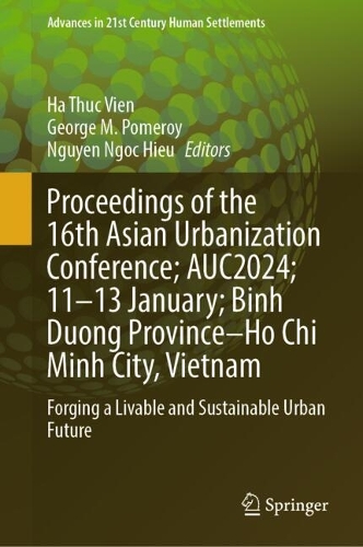 Proceedings of the 16th Asian Urbanization Conference; AUC2024; 11-13 January; Binh Duong Province-Ho Chi Minh City, Vietnam: Forging a Livable and Sustainable Urban Future.