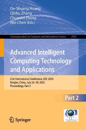Advanced Intelligent Computing Technology and Applications: 21st International Conference, ICIC 2025, Ningbo, China, July 26-29, 2025, Proceedings, Part II.