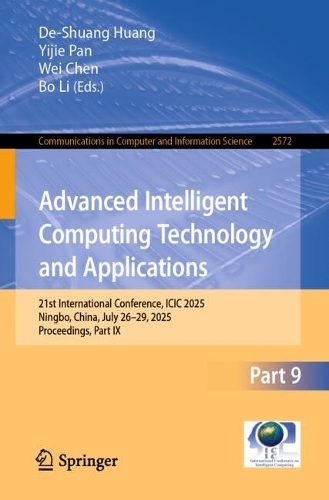 Advanced Intelligent Computing Technology and Applications: 21st International Conference, ICIC 2025, Ningbo, China, July 26-29, 2025, Proceedings, Part IX.