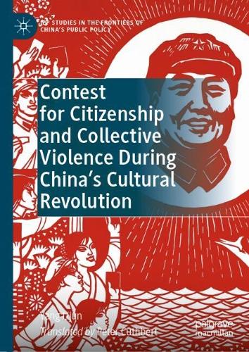 Contest for Citizenship and Collective Violence during China's Cultural Revolution.