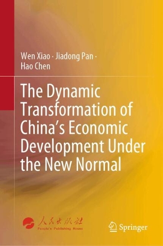 The Dynamic Transformation of China's Economic Development Under the New Normal.