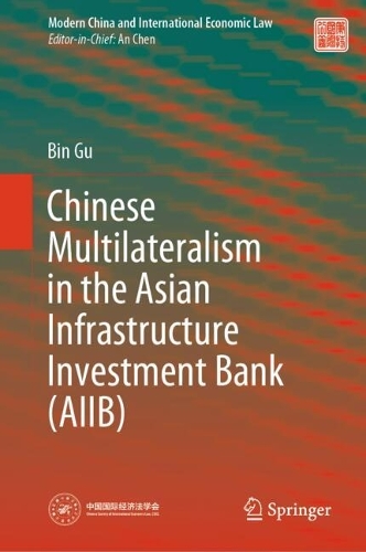 Chinese Multilateralism in the Asian Infrastructure Investment Bank (AIIB).