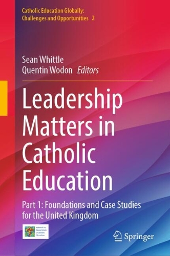 Leadership Matters in Catholic Education. Part 1