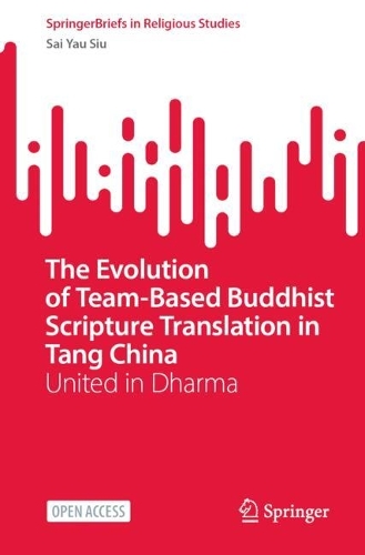 The Evolution of Team-Based Buddhist Scripture Translation in Tang China
