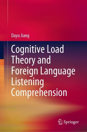 Cognitive Load Theory and Foreign Language Listening Comprehension.