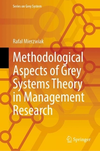Methodological Aspects of Grey Systems Theory in Management Research.