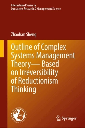 Outline of Complex Systems Management Theory - Based on Irreversibility of Reductionism Thinking.