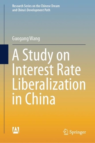 A Study on Interest Rate Liberalization in China.