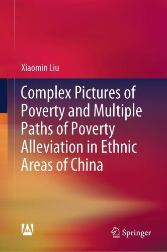 Complex Pictures of Poverty and Multiple Paths of Poverty Alleviation in Ethnic Areas of China.