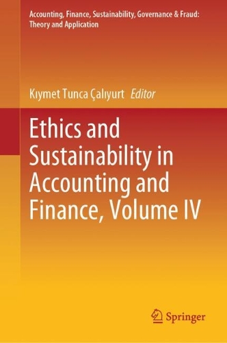 Ethics and Sustainability in Accounting and Finance. Volume IV.