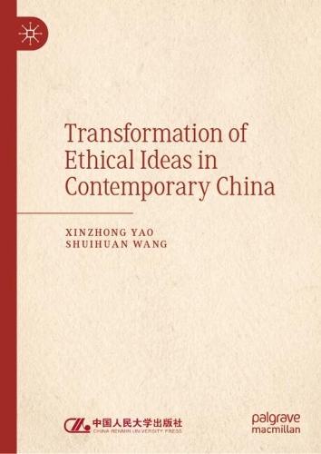 Transformation of Ethical Ideas in Contemporary China.