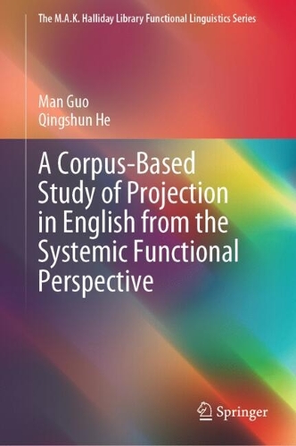 A Corpus-Based Study of Projection in English from the Systemic Functional Perspective.
