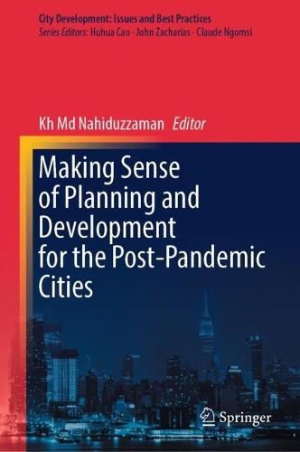 Making Sense of Planning and Development for the Post-Pandemic Cities.