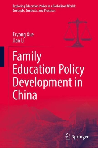 Family Education Policy Development in China.