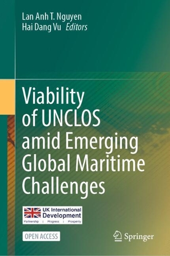 Viability of UNCLOS amid Emerging Global Maritime Challenges.