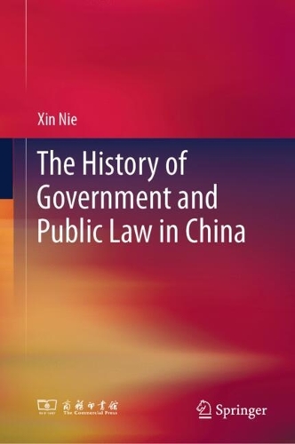 The History of Government and Public Law in China.