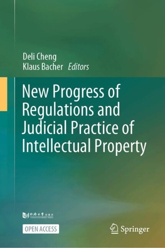New Progress of Regulations and Judicial Practice of Intellectual Property.