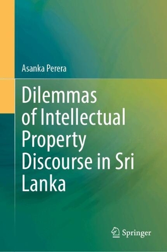 Dilemmas of Intellectual Property Discourse in Sri Lanka.
