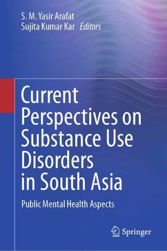 Current Perspectives on Substance Use Disorders in South Asia
