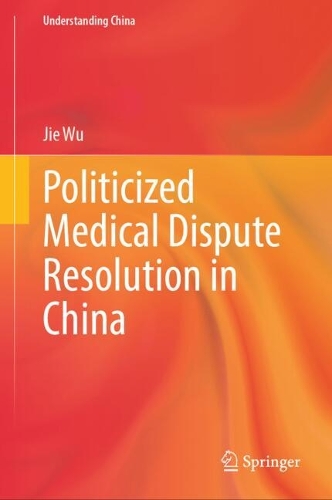 Politicized Medical Dispute Resolution in China.