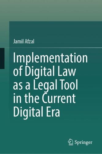 Implementation of Digital Law as a Legal Tool in the Current Digital Era.