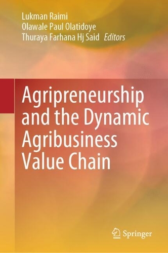 Agripreneurship and the Dynamic Agribusiness Value Chain.