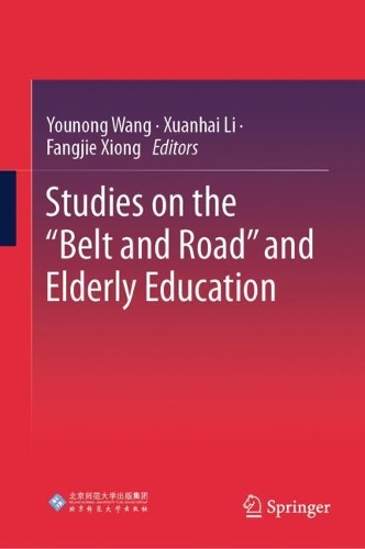 Studies on the "Belt and Road" and Elderly Education.