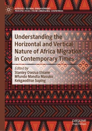 Understanding the Horizontal and Vertical Nature of Africa Migration in Contemporary Times.