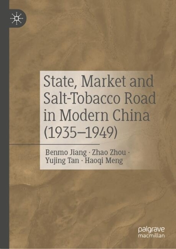 State, Market and Salt-Tobacco Road in Modern China (1935-1949).