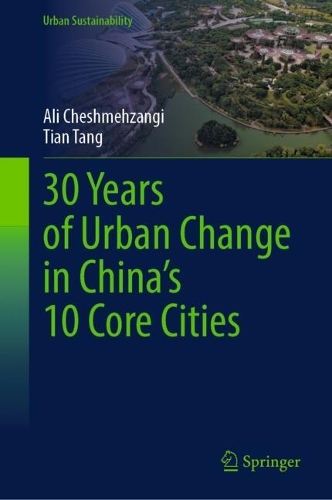 30 Years of Urban Change in China's 10 Core Cities.