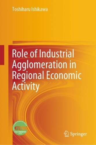 Role of Industrial Agglomeration in Regional Economic Activity.