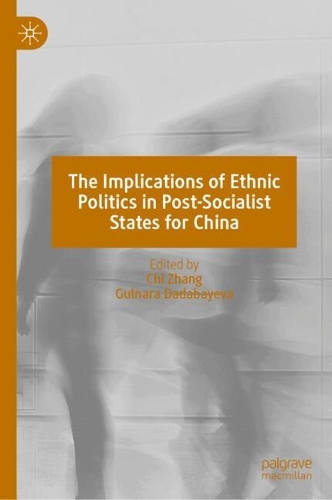The Implications of Ethnic Politics in Post-Socialist States for China.