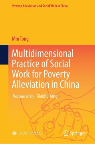 Multidimensional Practice of Social Work for Poverty Alleviation in China.