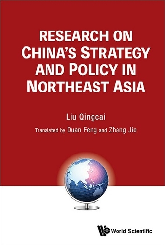 Research on China's Strategy and Policy in Northeast Asia.