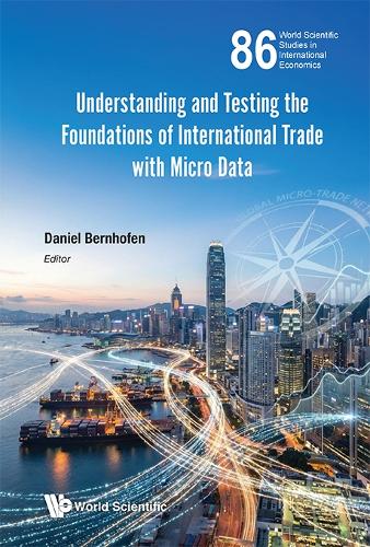 Understanding and Testing the Foundations of International Trade with Micro Data.