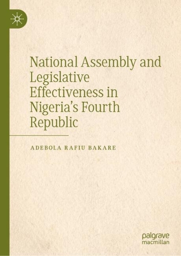National Assembly and Legislative Effectiveness in Nigeria's Fourth Republic.