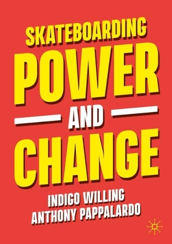 Skateboarding, Power and Change.